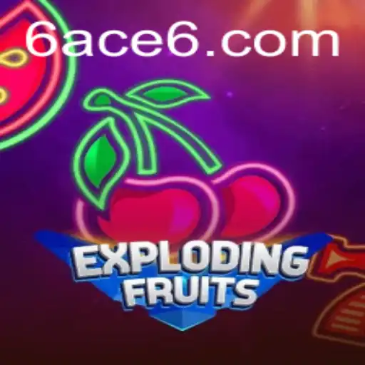 ExplodingFruits: A Burst of Fun with 6ACE