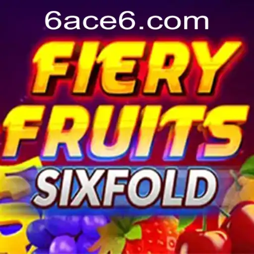 Unveiling FieryFruitsSixFold: The Next-Level Gaming Experience