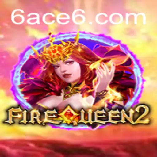 FireQueen2: The Revolutionary Game Engulfing the Gaming World