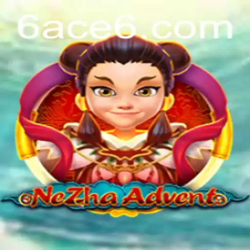 Discover the Enchanting World of NeZhaAdvent: Embrace the Challenge of 6ACE