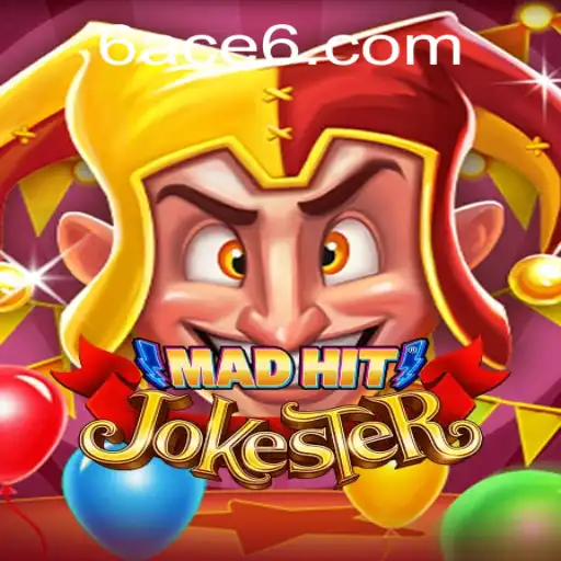 The Exciting World of MadHitJokester: A Game-Changer with 6ACE