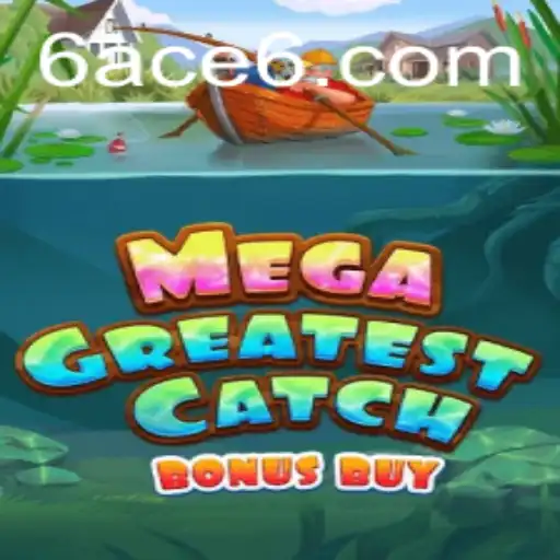 MegaGreatestCatchBonusBuy: Dive into a New Era of Gaming with 6ACE