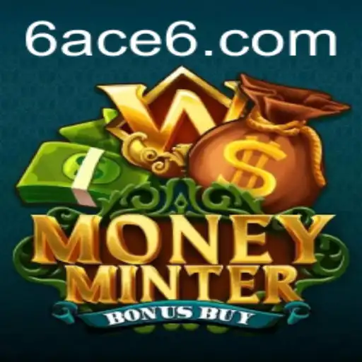 Explore the Excitement of MoneyMinterBonusBuy with the 6ACE Strategy